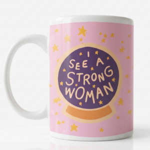 Pocillo Furas con diseño I See a Strong Woman en cerámica blanca