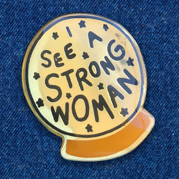 Pin o Broche I see a strong woman